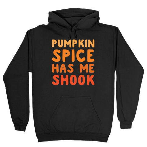Pumpkin Spice Has Me Shook White Print Hooded Sweatshirt