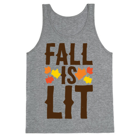 Fall Is Lit  Tank Top