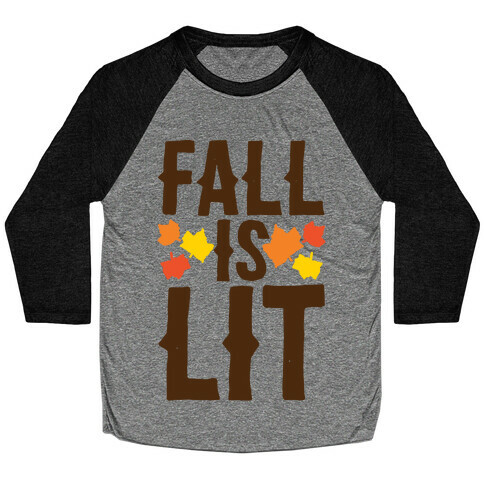 Fall Is Lit  Baseball Tee