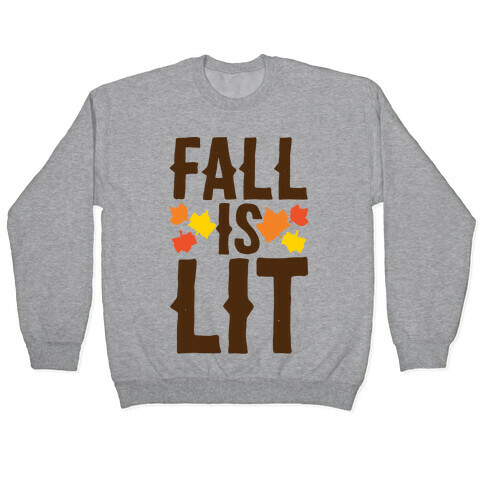 Fall Is Lit  Pullover