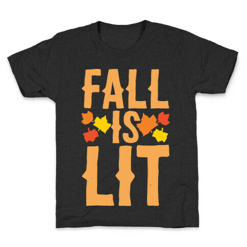 Fall Is Lit White Print Kids T-Shirt