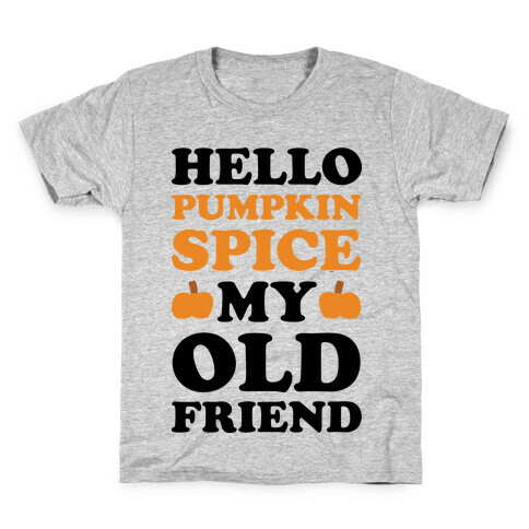 Hello Pumpkin My Old Friend Kids T-Shirt