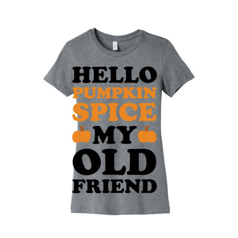 Hello Pumpkin My Old Friend Womens T-Shirt