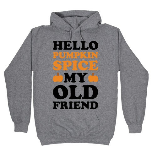Hello Pumpkin My Old Friend Hooded Sweatshirt