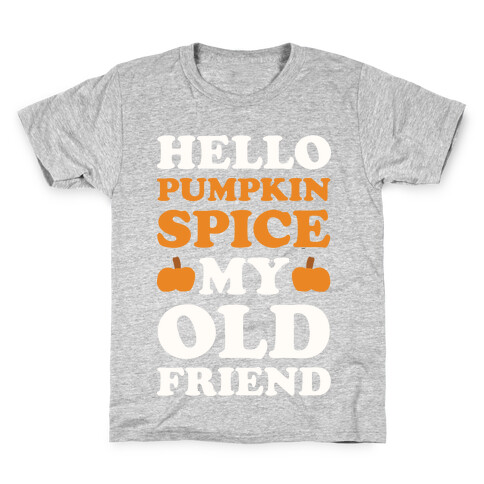 Hello Pumpkin Spice My Old Friend Kids T-Shirt