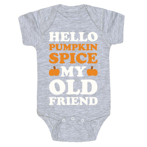 Hello Pumpkin Spice My Old Friend Baby One-Piece