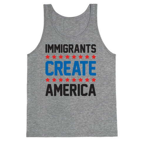 Immigrants Create America Tank Top