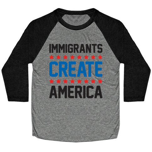 Immigrants Create America Baseball Tee