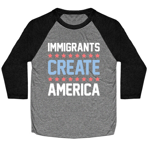 Immigrants Create America Baseball Tee