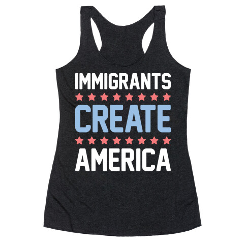 Immigrants Create America Racerback Tank Top