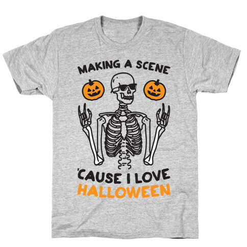 Making A Scene 'Cause I Love Halloween T-Shirt