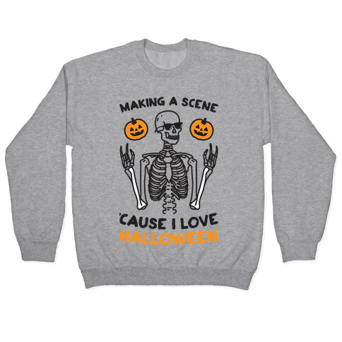 Making A Scene 'Cause I Love Halloween Pullover