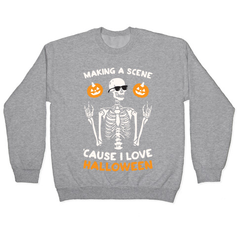 Making A Scene 'Cause I Love Halloween Pullover