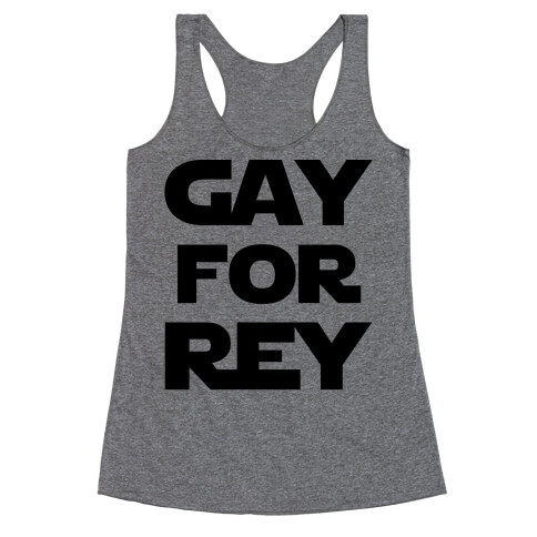 Gay For Rey Parody Racerback Tank Top