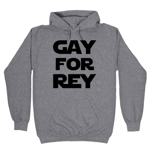 Gay For Rey Parody Hooded Sweatshirt