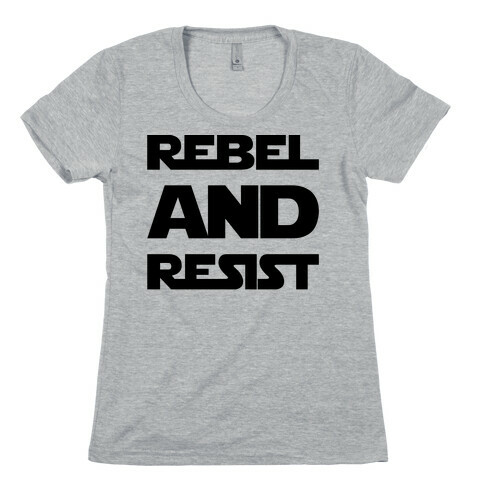 Rebel and Resist Parody Womens T-Shirt