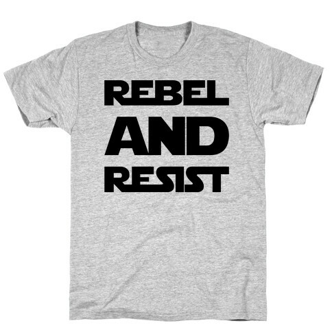 Rebel and Resist Parody T-Shirt
