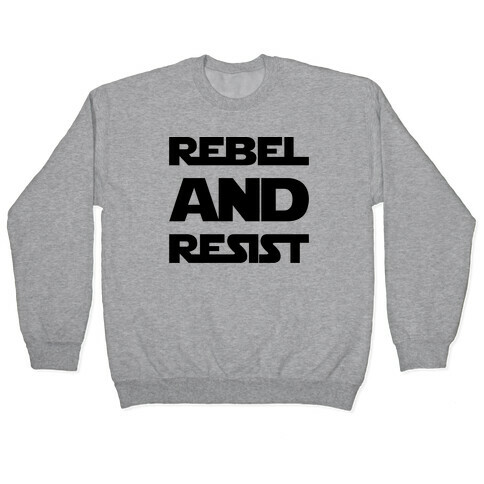 Rebel and Resist Parody Pullover