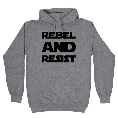 Rebel and Resist Parody Hooded Sweatshirt