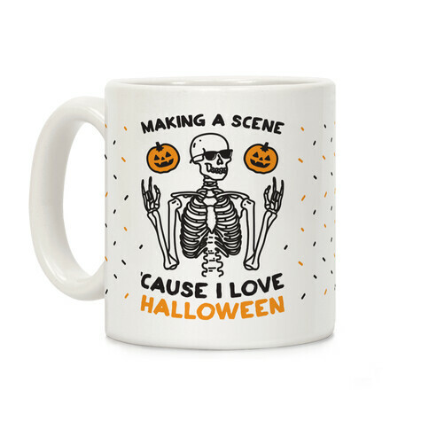 Making A Scene 'Cause I Love Halloween Coffee Mug