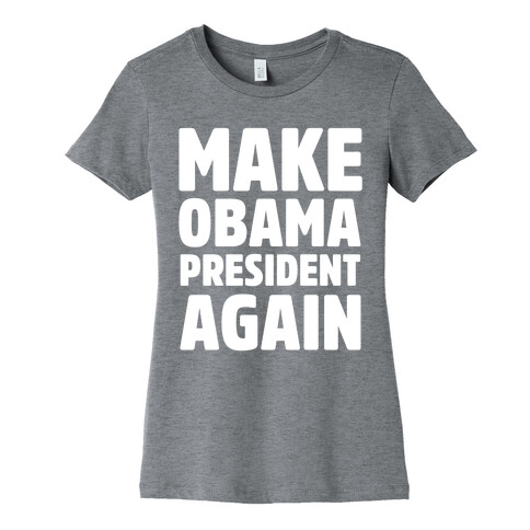 Make Obama President Again Womens T-Shirt
