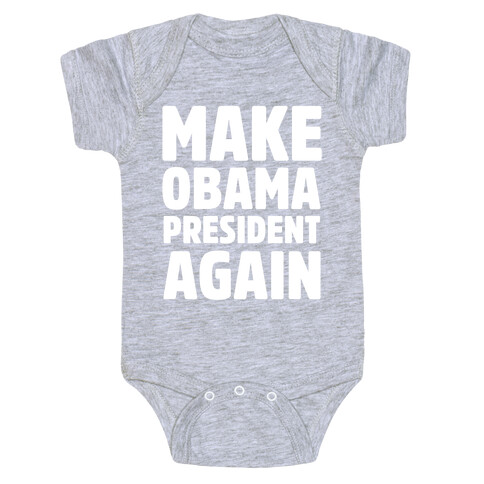 Make Obama President Again Baby One-Piece