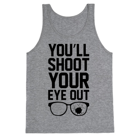 Shoot Your Eye Out Tank Top