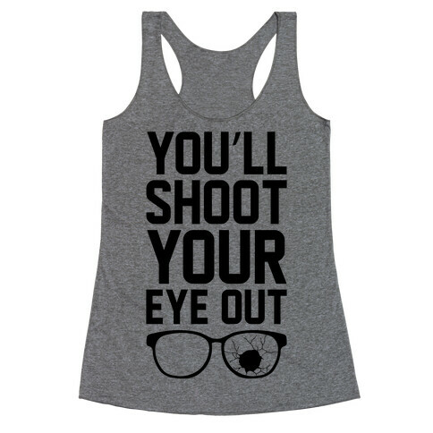 Shoot Your Eye Out Racerback Tank Top