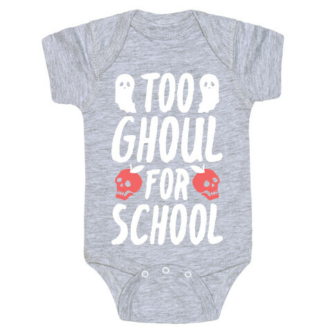 Too Ghoul For School Baby One-Piece