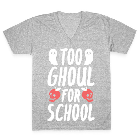Too Ghoul For School V-Neck Tee Shirt