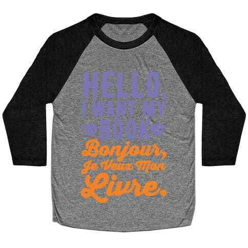 Hello I Want My Book Parody Baseball Tee