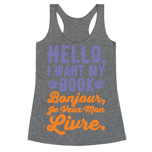 Hello I Want My Book Parody Racerback Tank Top