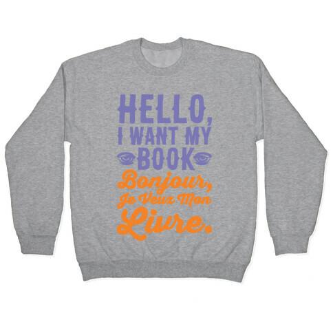 Hello I Want My Book Parody Pullover