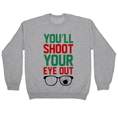 Shoot Your Eye Out Pullover