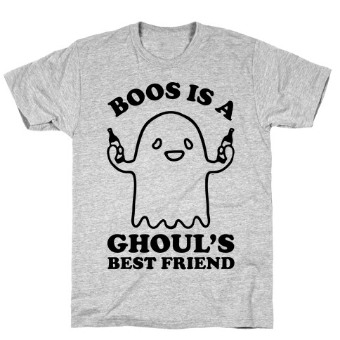 Boos Is A Ghoul's Best Friend T-Shirt