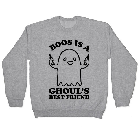 Boos Is A Ghoul's Best Friend Pullover