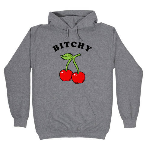 Bitchy Cherry Hooded Sweatshirt