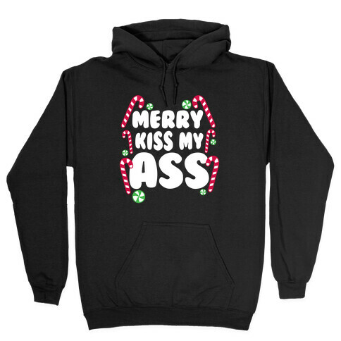 Merry Kiss My Ass Hooded Sweatshirt