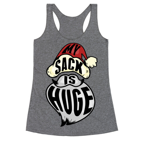 My Sack is Huge Racerback Tank Top