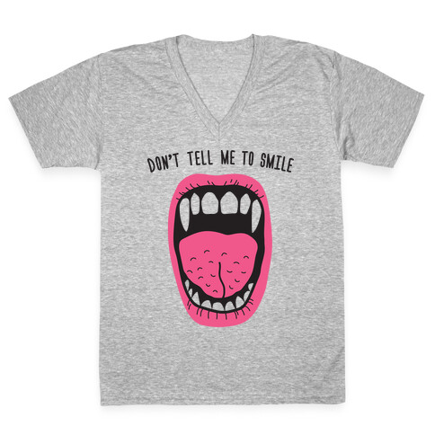 Don't Tell Me To Smile Fangs V-Neck Tee Shirt