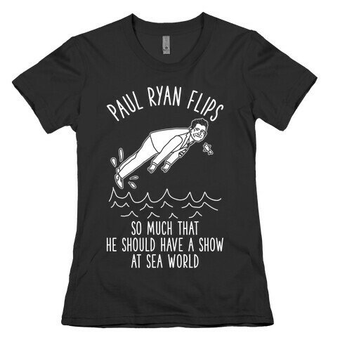 Paul Ryan Flips Womens T-Shirt