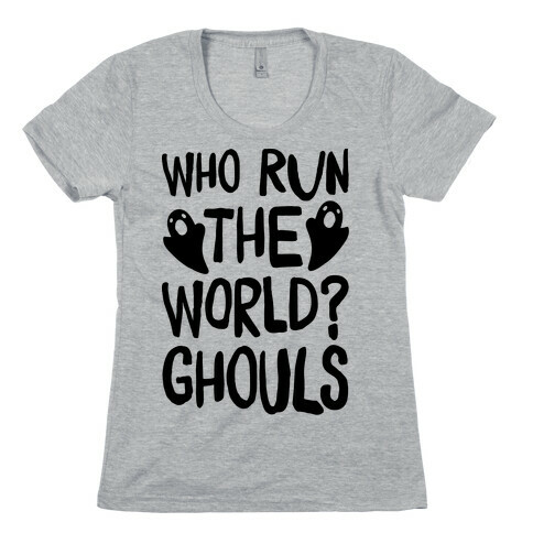 Who Run The Word Ghouls Parody Womens T-Shirt