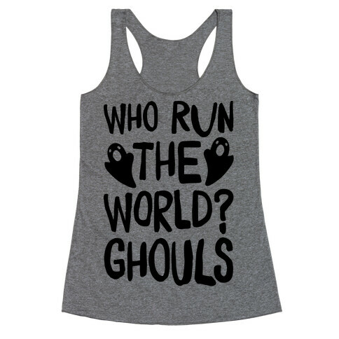Who Run The Word Ghouls Parody Racerback Tank Top