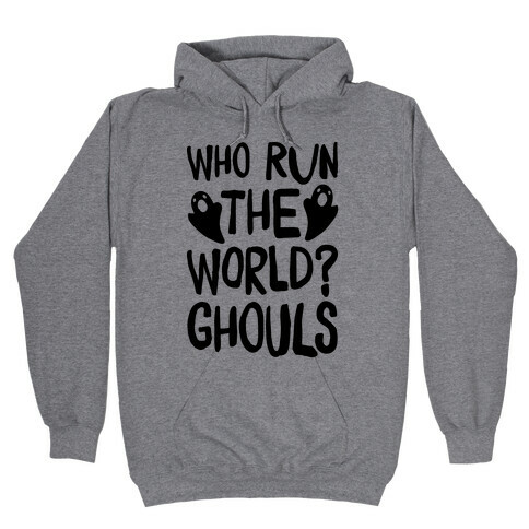 Who Run The Word Ghouls Parody Hooded Sweatshirt