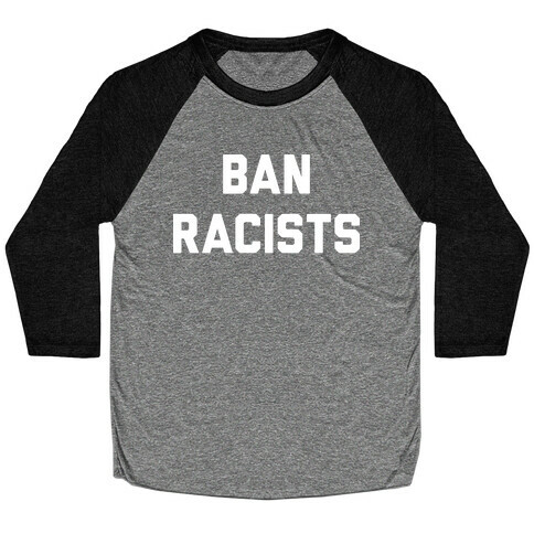 Ban Racists Baseball Tee