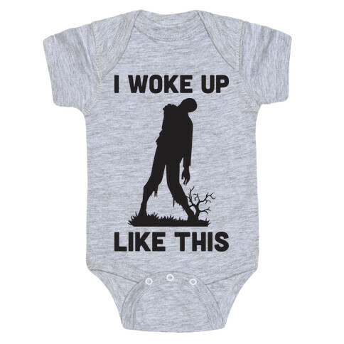 I Woke Up Like This Zombie Baby One-Piece