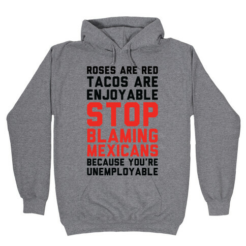 Roses are Red Tacos Are Enjoyable Stop Hooded Sweatshirt