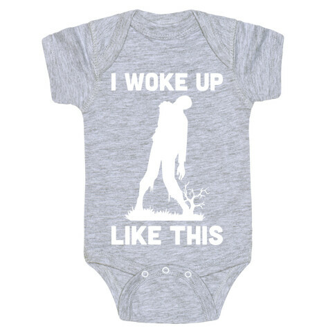 I Woke Up Like This Zombie Baby One-Piece