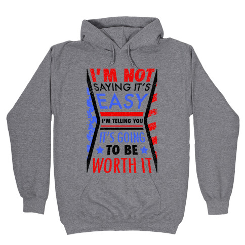 I'm Not Saying It's Easy Hooded Sweatshirt