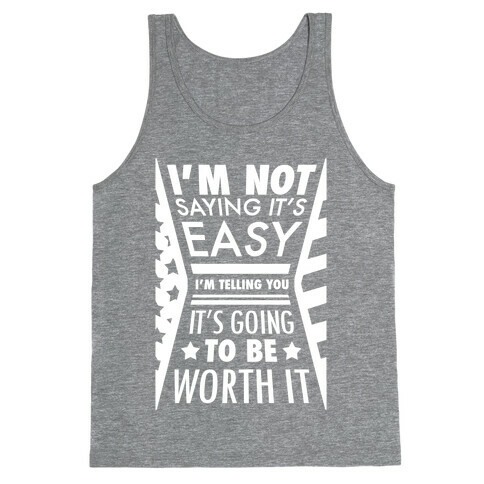 I'm Not Saying It's Easy Tank Top